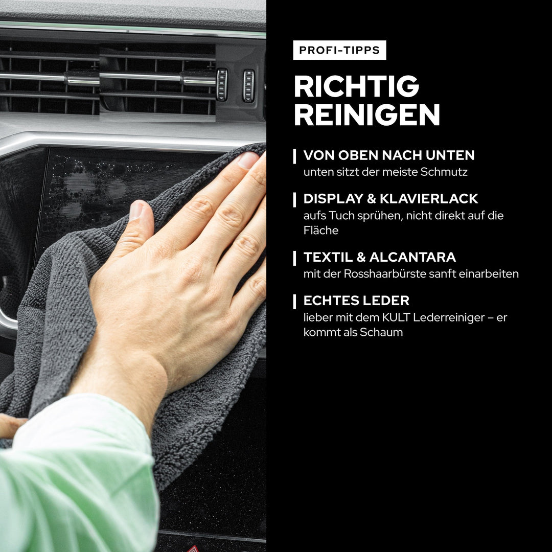 Profi-Tipps zum KULT Innenraumreiniger: von oben nach unten, Display aufs Tuch sprühen, Leder mit Lederreiniger
