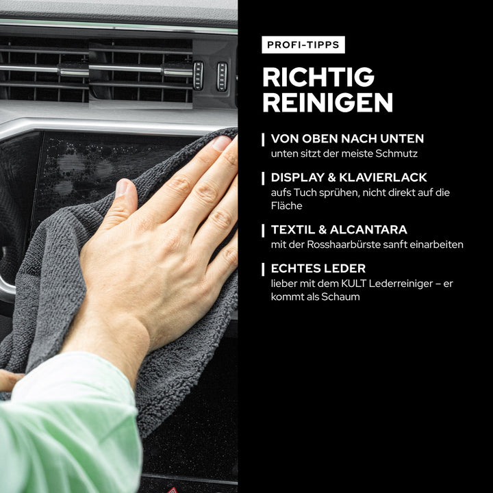 Profi-Tipps zum KULT Innenraumreiniger: von oben nach unten, Display aufs Tuch sprühen, Leder mit Lederreiniger