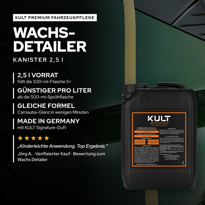 KULT Wachs Detailer im 2,5-l-Kanister: füllt die 500-ml-Flasche 5×, günstiger pro Liter, Made in Germany